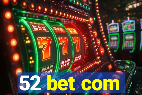 52 bet com